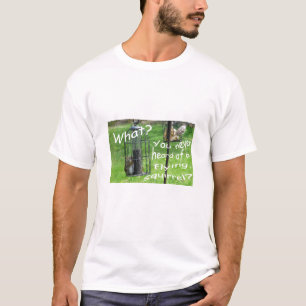 The Squirrel Proof Bird Feeder T-Shirt