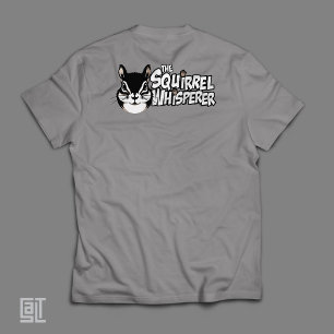 The Squirrel Whisperer - Adorable Woodland Critter T-Shirt