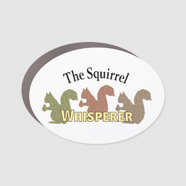 The Squirrel Whisperer Car Magnet (Front)