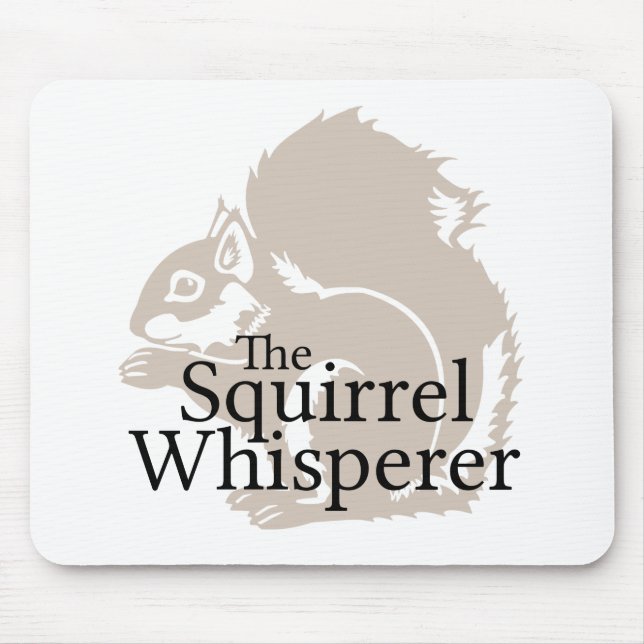 The Squirrel Whisperer Mouse Pad (Front)