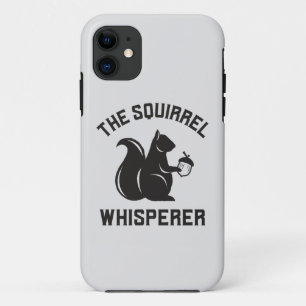 The Squirrel Whisperer Squirrel Lover iPhone 11 Case