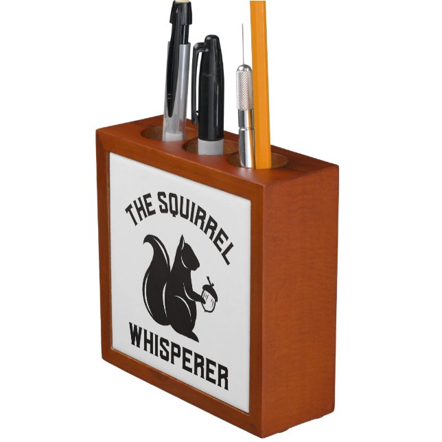 The Squirrel Whisperer | Squirrel Lover Desk Organizer (In Situ)