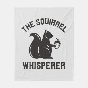 The Squirrel Whisperer Squirrel Lover Fleece Blanket