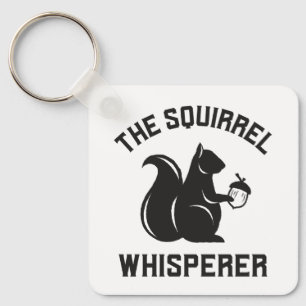 The Squirrel Whisperer Squirrel Lover Keychain