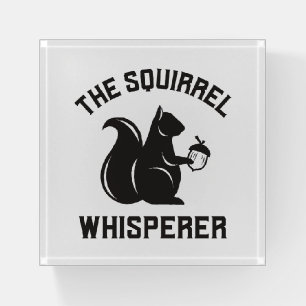 The Squirrel Whisperer   Squirrel Lover Paperweight