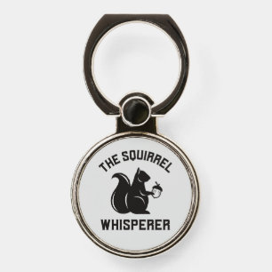 The Squirrel Whisperer Squirrel Lover Phone Ring Stand