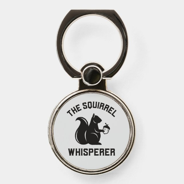 The Squirrel Whisperer | Squirrel Lover Phone Ring Stand (Front)