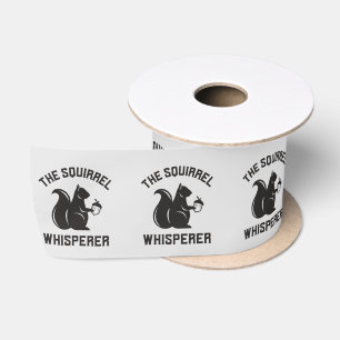 The Squirrel Whisperer Squirrel Lover Satin Ribbon