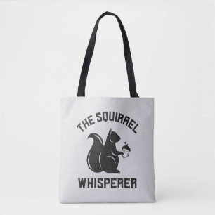 The Squirrel Whisperer Squirrel Lover Tote Bag