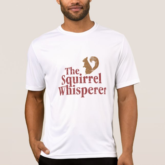 The Squirrel whisperer T-Shirt (Front)