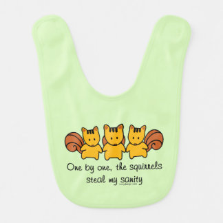 The squirrels steal my sanity bib