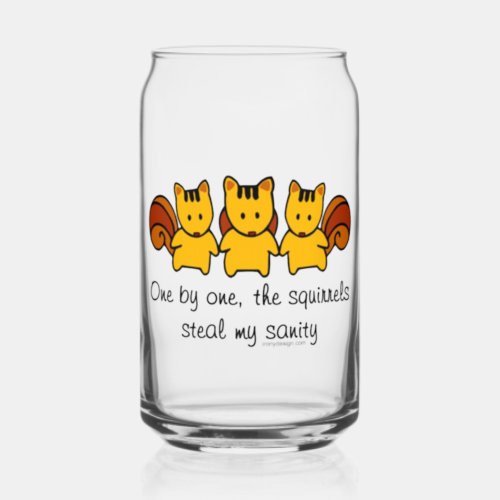 The squirrels steal my sanity can glass