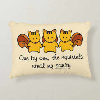 The squirrels steal my sanity Humor Decorative Pillow