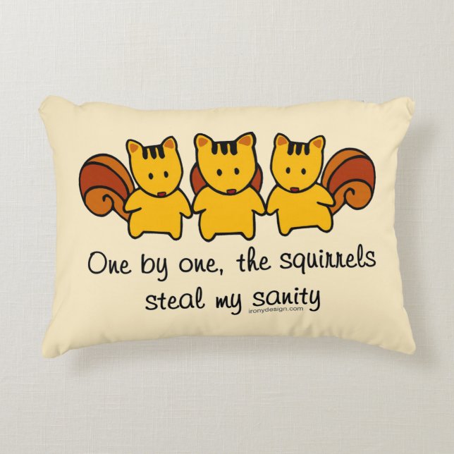 The squirrels steal my sanity Humor Decorative Pillow (Front)