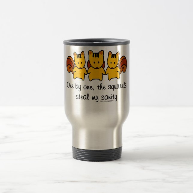 The squirrels steal my sanity travel mug (Center)