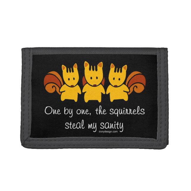 The squirrels steal my sanity tri-fold wallet (Front)