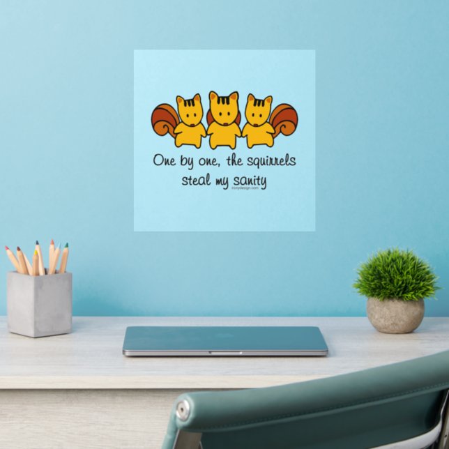 The squirrels steal my sanity wall decal  (Home Office 2)
