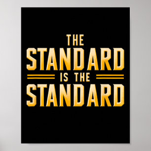 The Standard Is The Standard Pittsburgh Football T Poster