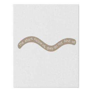 The Stars Incline Us, They Do Not Bind Us Faux Canvas Print
