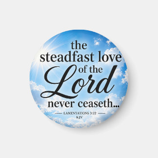 The Steadfast Love of the Lord Never Ceaseth KJV Magnet