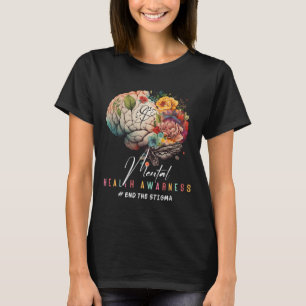The Stigma Mental Health Problems Mental Awareness T-Shirt
