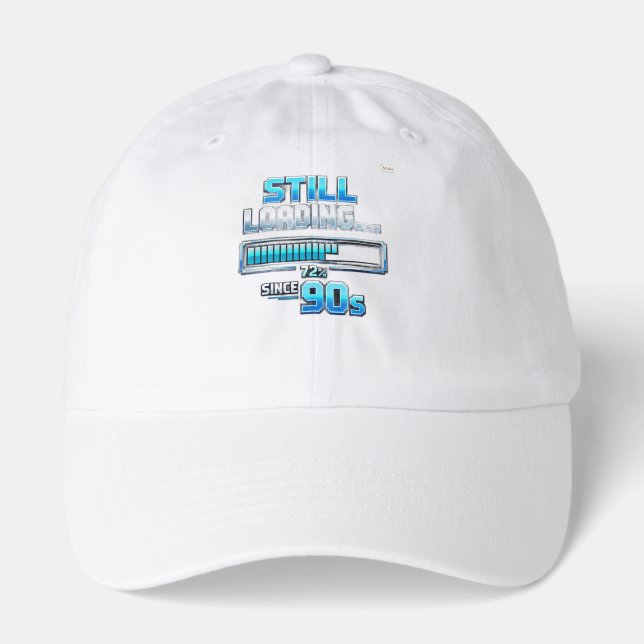 The “Still Loading… Since 90s” Hat (Front)