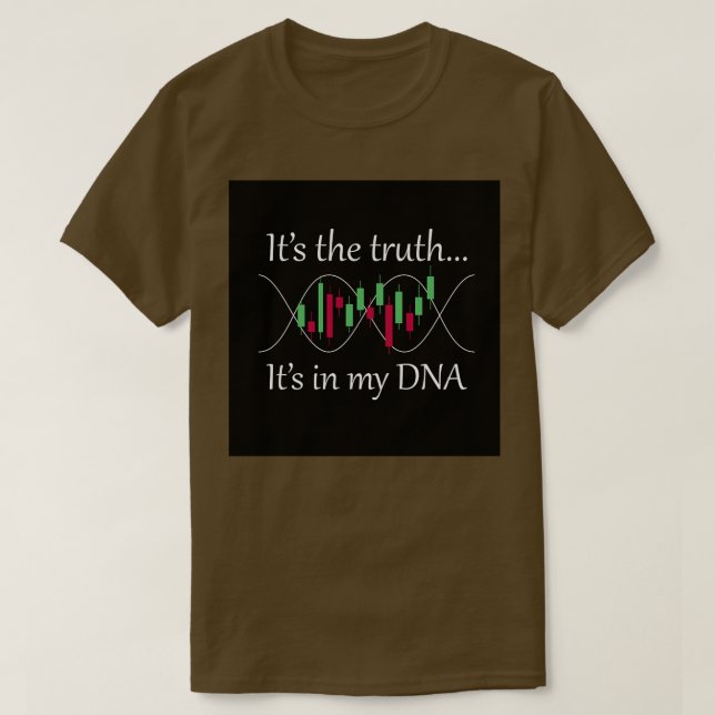 The stock market is in my DNA love trading T-Shirt (Design Front)