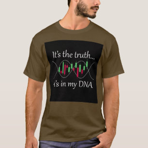The stock market is in my DNA love trading T-Shirt