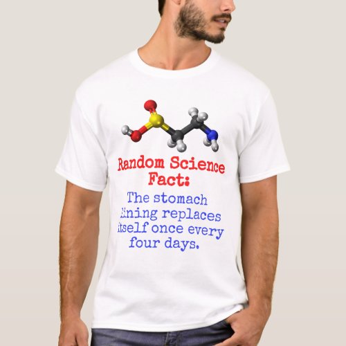 The Stomach Linging Replaces Itself _ Science Fact T_Shirt