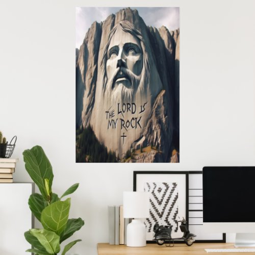 The Stone Carved Savior The Lord Is My Rock Poster