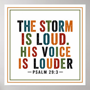The Storm Is Loud His Voice Is Louder Bible Quote Poster