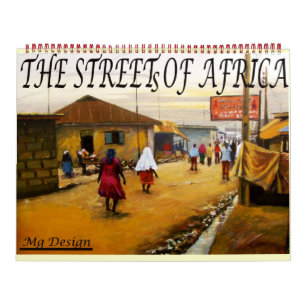 THE STREET OF AFRICA , WELCOME TO LAGOS NIGERIA, CALENDAR