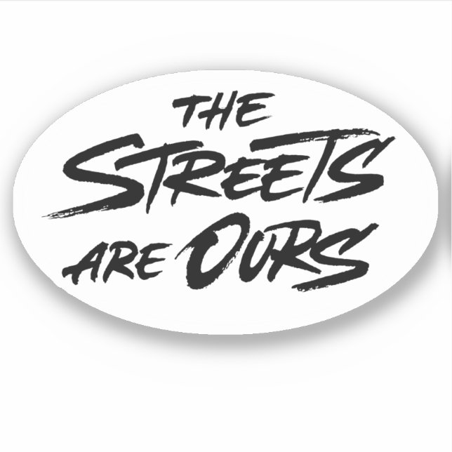 The Streets Are Ours Sticker (Front)