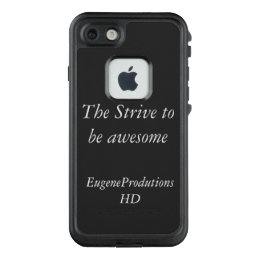 The strive to be awesome LifeProof FRĒ iPhone 7 case