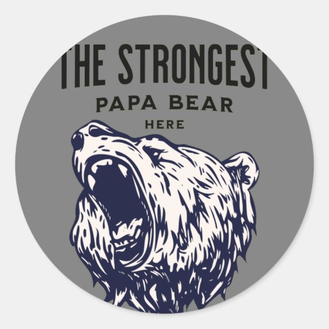 the strongest papa bear here   classic round sticker (Front)