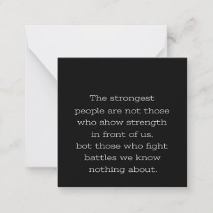 the strongest people are not those who show streng note card