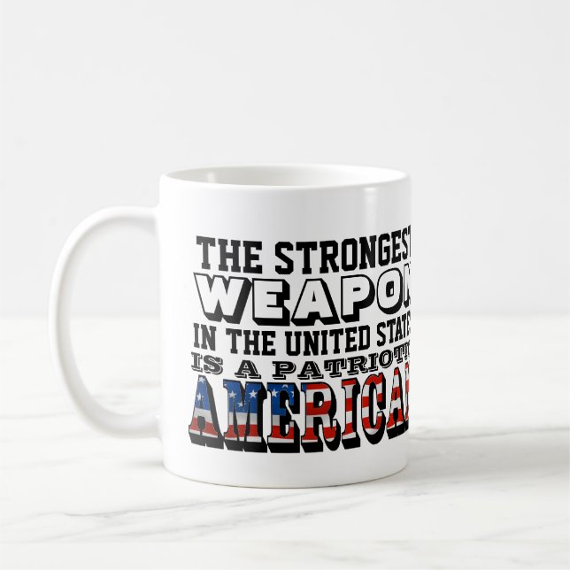THE STRONGEST WEAPON IS A PATRIOTIC AMERICAN COFFEE MUG (Left)