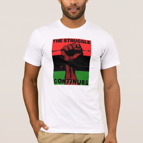 The Struggle Continues T_Shirt