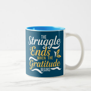 The Struggle Ends When The Gratitude Begins Two-Tone Coffee Mug