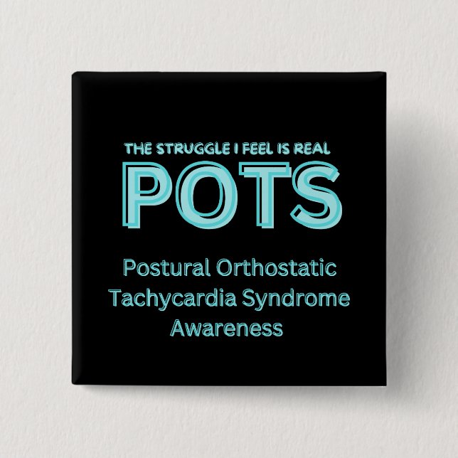 The Struggle I Feel Is Real POTS  Button (Front)