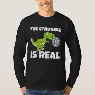 The Struggle Is Real Dartboard Dart Player Dinosau T-Shirt