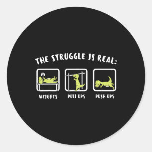 The Struggle Is Real Dinosaur Fitness T-rex Gym Lo Classic Round Sticker