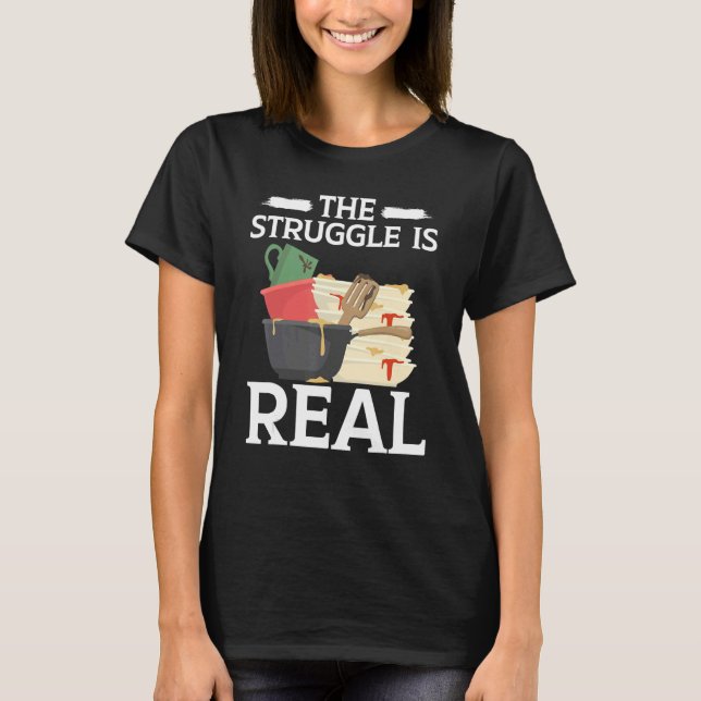 The Struggle Is Real Dishwashing Profession Dishwa T-Shirt (Front)