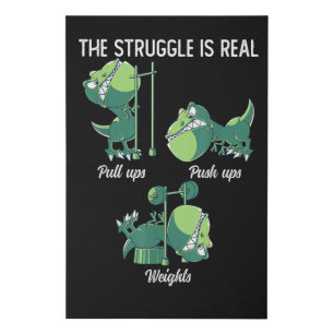 The Struggle is Real Funny Dinosaur T-Rex Gym Faux Canvas Print