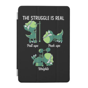 The Struggle is Real Funny Dinosaur T-Rex Gym iPad Mini Cover