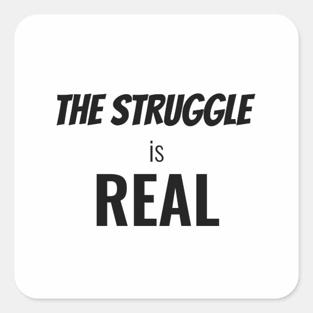 The Struggle is Real Funny Dramatization, ZFJ Square Sticker (Front)
