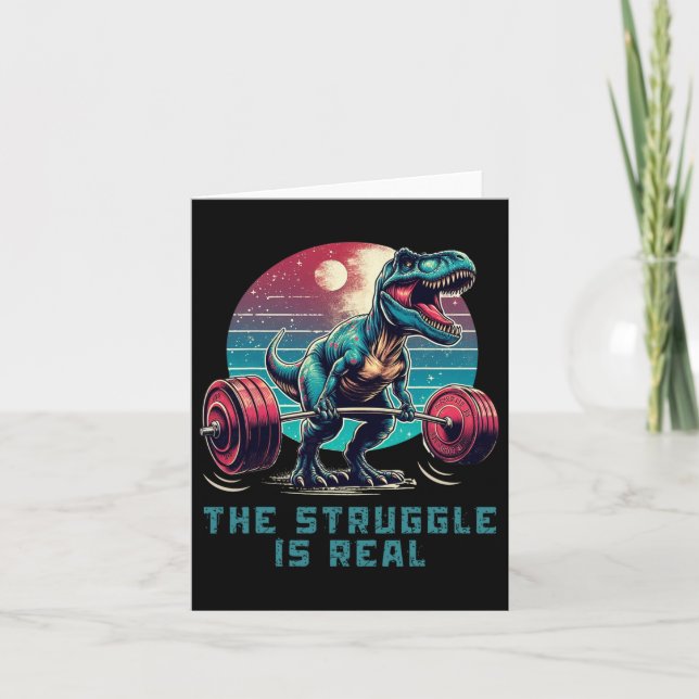 The Struggle Is Real Funny T-rex Gym Workout  Card (Front)