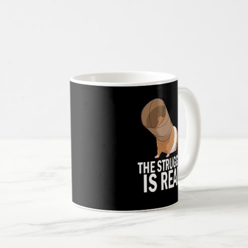 The Struggle is Real Gift Funny Guinea Pig Coffee Mug
