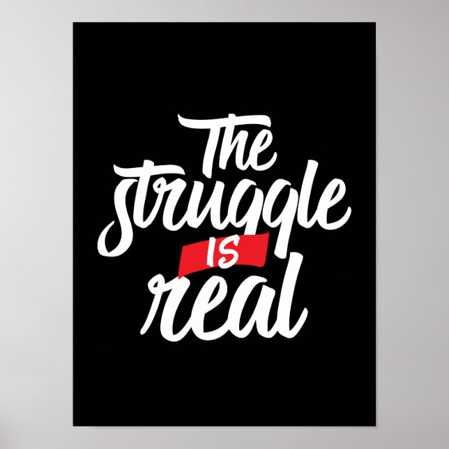 The Struggle Is Real Hard Work and Hustle Poster (Front)
