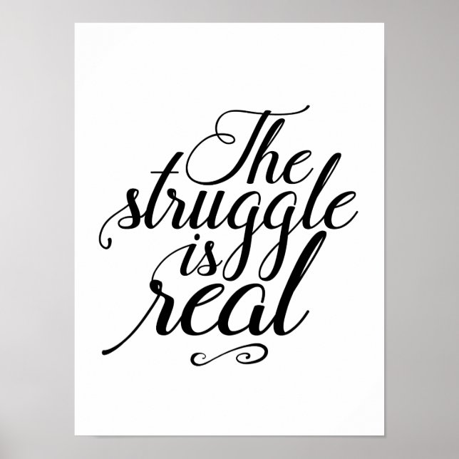 The Struggle Is Real Inspirational Quote Poster (Front)